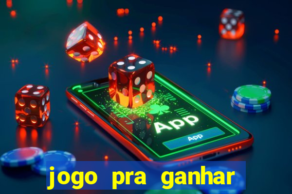 jogo pra ganhar dinheiro sem depositar